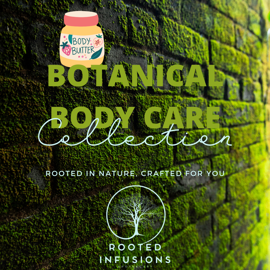 Rooted Infusions Collection: Botanical Body Care